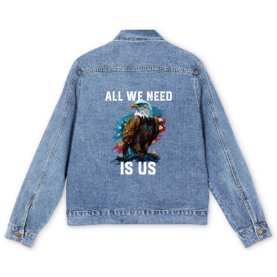 All We Need Is US Patriotism Patriotic July 4th Men's Denim Jackets