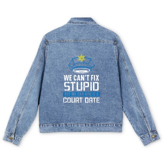 We Can't Fix Stupid Police Officer Law Enforcement Men's Denim Jackets