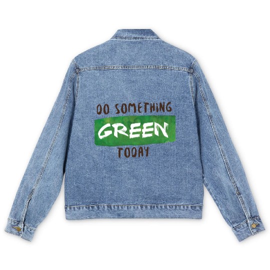 Do something green today Men's Denim Jackets