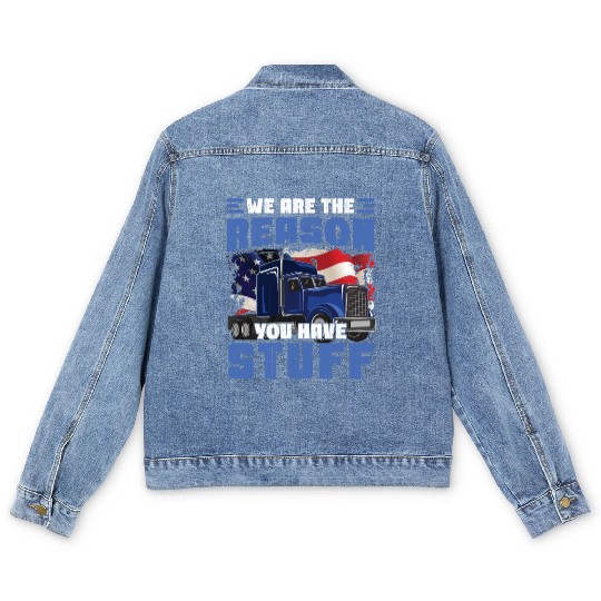 We're The Reason You Have Stuff Funny Semi Truck Men's Denim Jackets