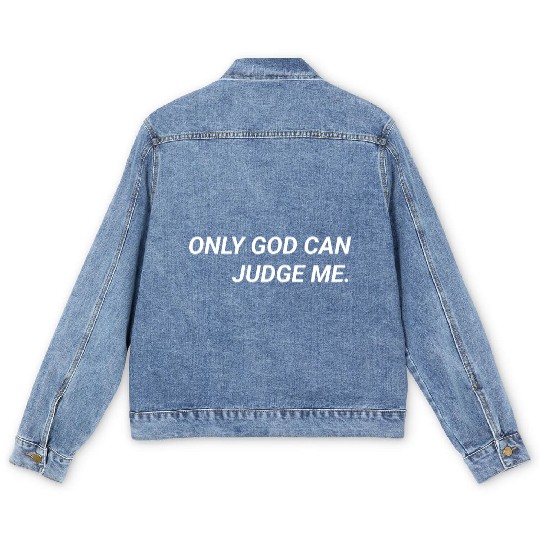 ONLY GOD CAN JUDGE ME. Men's Denim Jackets