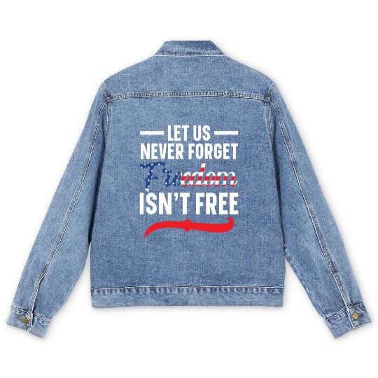 Let Us Never Forget Freedom Isn't Free USA Flag Men's Denim Jackets