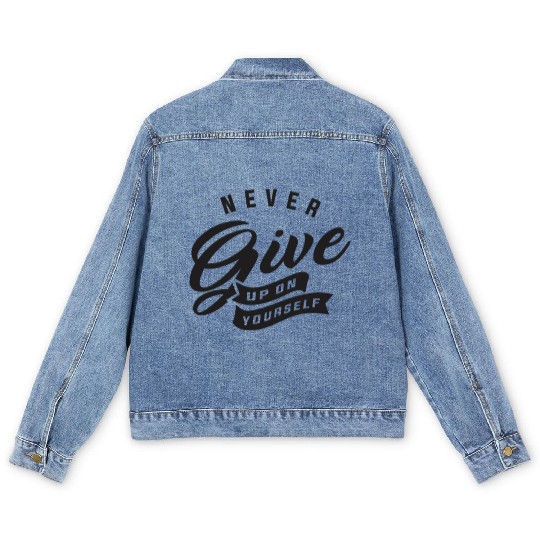 Never give up on yourself - Motivational Quote Men's Denim Jackets