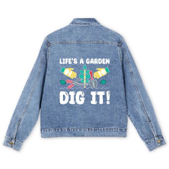 Great Gardener Quote - Life's A Garden Dig It Men's Denim Jackets