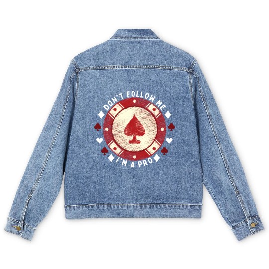 Don t Follow Me I m A Pro Men's Denim Jackets