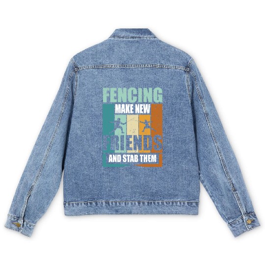 Funny Fencing Make New Friends And Stab Them Men's Denim Jackets