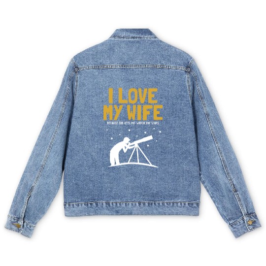 I love my Wife Astronomy Cosmologist Astronomer Men's Denim Jackets