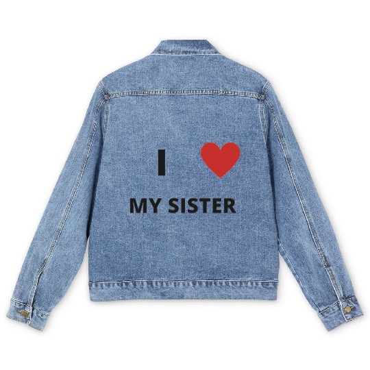 i love my sister Men's Denim Jackets