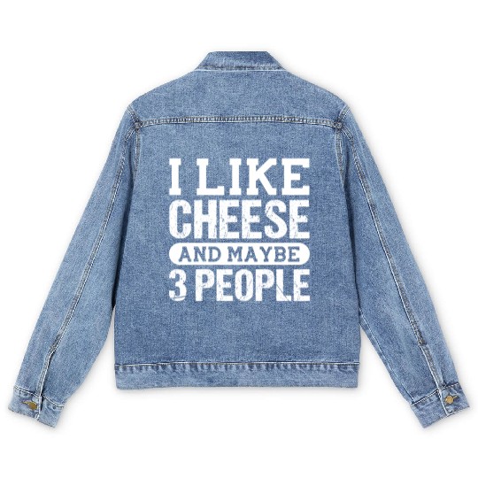 I Like Cheese And Maybe 3 People Men's Denim Jackets