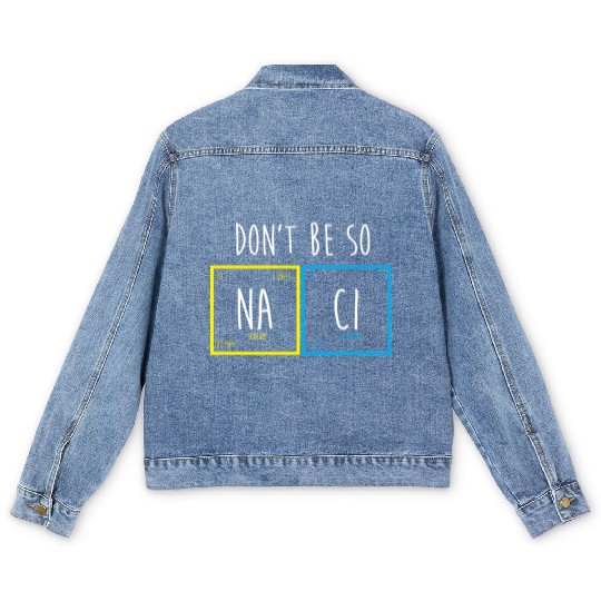 Funny Periodic Table Science Nerd Dont Be So Salty Men's Denim Jackets