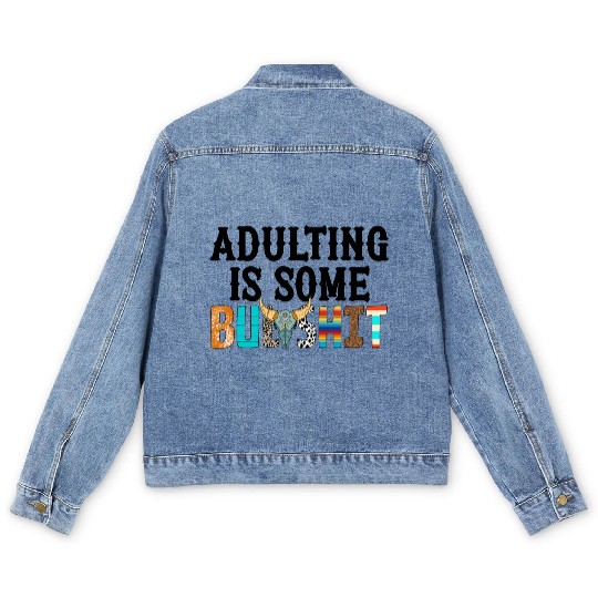Adulting Is Some Bullsht Funny Men's Denim Jackets