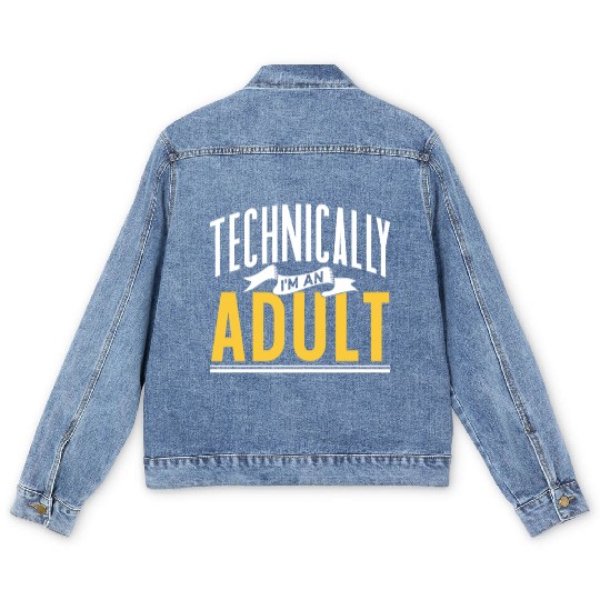 Technically I'm An Adult Adulting Birthday Men's Denim Jackets