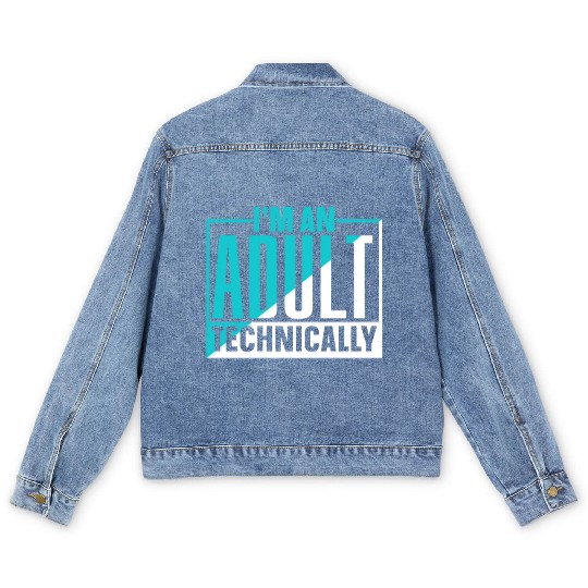 I'm An Adult Technically Adulting Birthday Men's Denim Jackets
