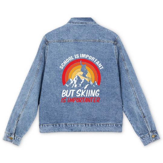 School Is Important But Skiing Mountain Alps Skier Men's Denim Jackets