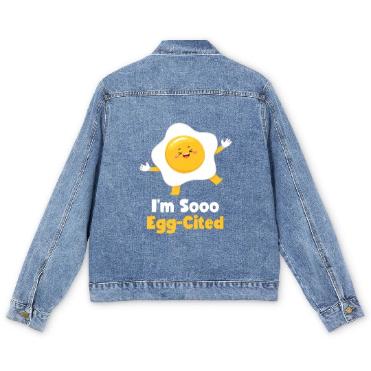 I m Sooo Egg Cited Breakfast Fried Egg Easter Sun Men's Denim Jackets