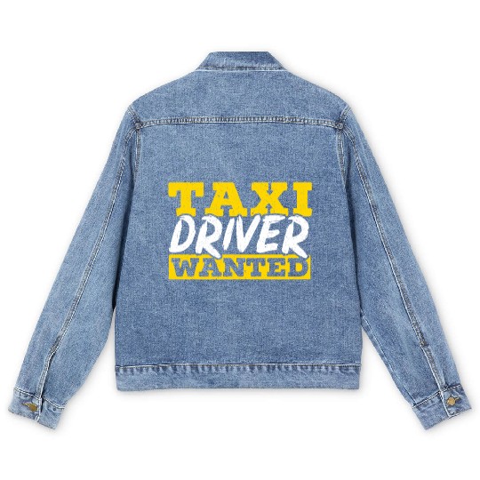 Taxi Driver Wanted Taxicab Cab Driver Cabbie Men's Denim Jackets