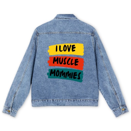 I Love Muscle Mommies Men's Denim Jackets