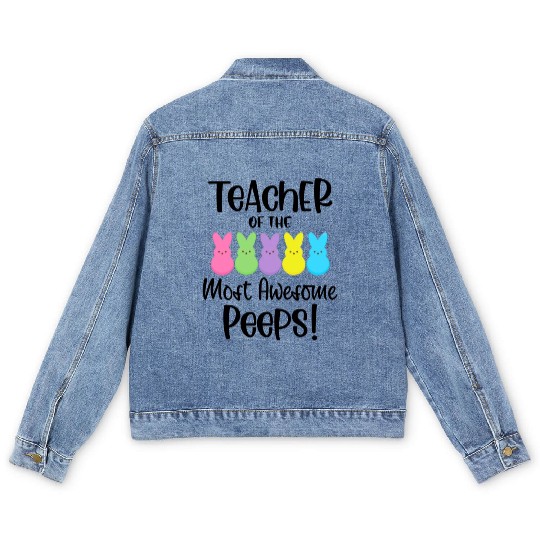 Teacher Of The Most Awesome Peeps Teacher Easter Men's Denim Jackets
