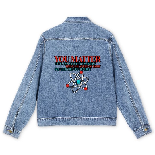 You Matter Until You x by c2 Then You Energy 3 Men's Denim Jackets