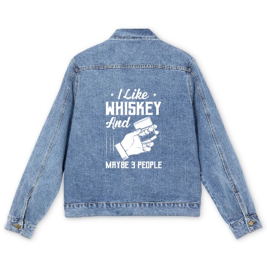 I Like Whiskey And Maybe 3 People Bourbon Drinking Men's Denim Jackets
