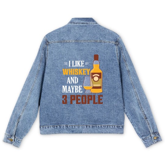 I Like Whiskey And Maybe 3 People Drinking Bourbon Men's Denim Jackets