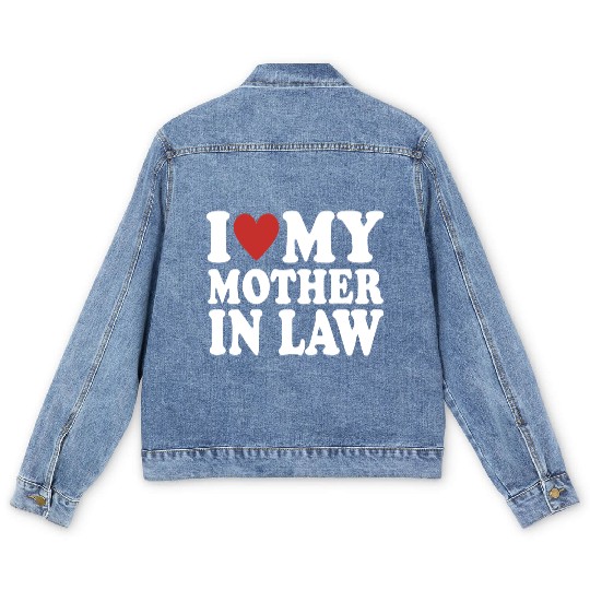 I Love My Mother In Law Funny Parents Day Mother's Men's Denim Jackets