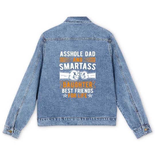 Asshole Dad And Smartass Daughter Best Friends Men's Denim Jackets