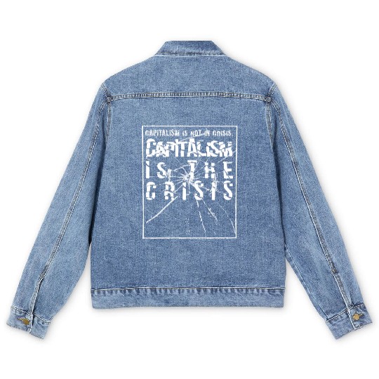 Capitalism is not a crisis Men's Denim Jackets