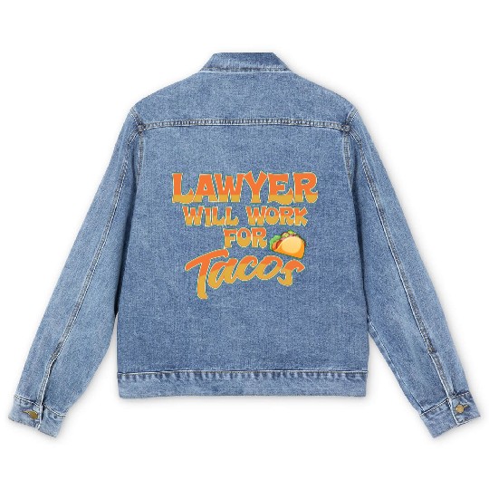 Lawyer Will Work For Tacos Men's Denim Jackets