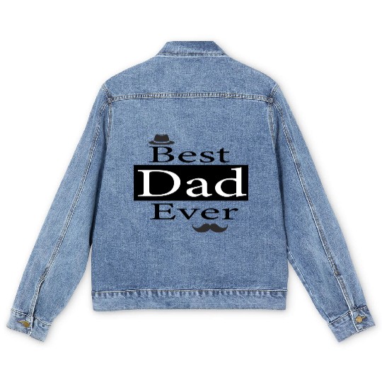 Best Dad Ever, Cute Joke Men Gifts for Daddy Men's Denim Jackets