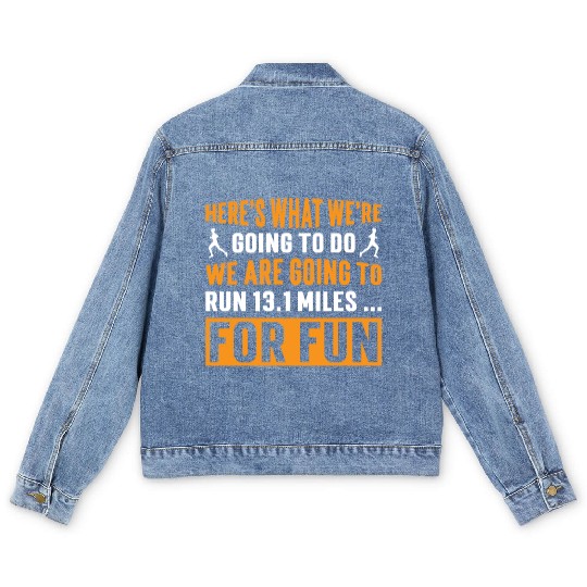 We are going to run 13.1 miles Half Marathon Men's Denim Jackets