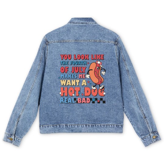You Look Like The Fourth Of July Makes Me Want Men's Denim Jackets