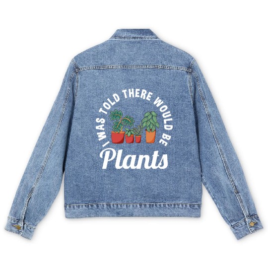 Funny Plants Lover Saying Garden Plant Lovers Men's Denim Jackets