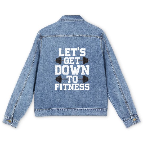 Let s Get Down To Fitness Work Out Gym Exercise Men's Denim Jackets
