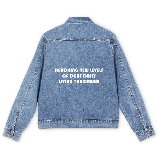 REACHING NEW LEVELS OF DGAF DAILY LIVING THE DREAM Men's Denim Jackets