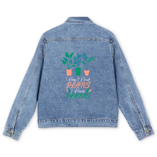 Funny Plant Lover I Have Plants Men's Denim Jackets
