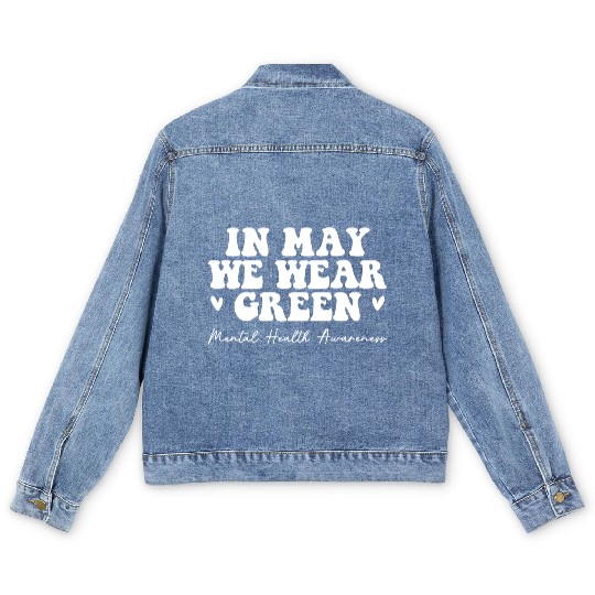 Mental Health Matters We Wear Green Mental Health Men's Denim Jackets