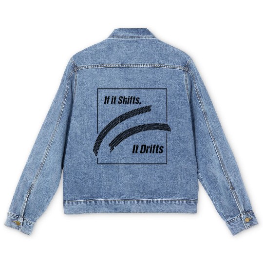 If It Shifts It Drifts JDM Car Racing Men's Denim Jackets