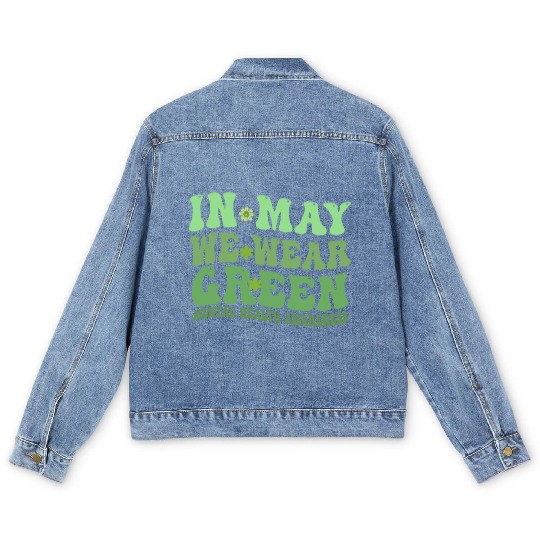 In May We Wear Green Mental Health awareness Men's Denim Jackets