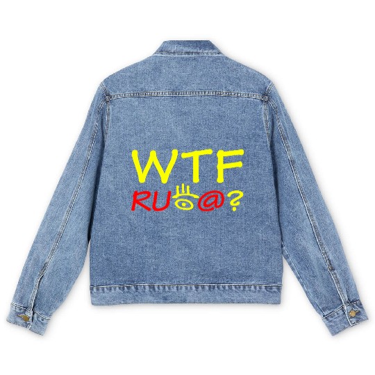 WTF are you looking at? Men's Denim Jackets