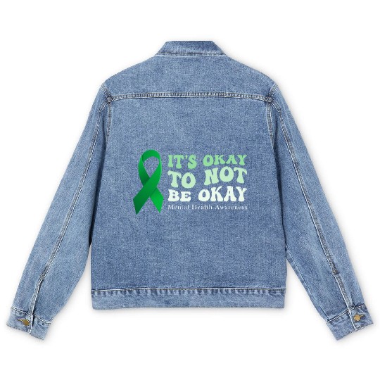 its okay to not be okay Mental Health Awareness Men's Denim Jackets