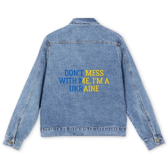 Don t Mess With Me I m A Ukraine 1 Men's Denim Jackets