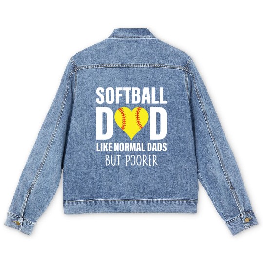 SOFTBALL DAD LIKE NORMAL DADS BUT POORER Men's Denim Jackets