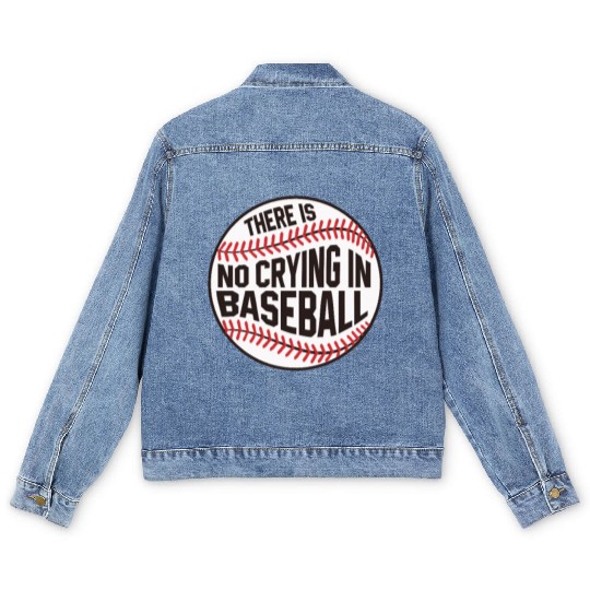 Baseball There is no crying in Baseball Men's Denim Jackets