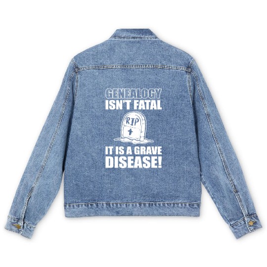 Genealogy Isn'T Fatal It'S A Grave Disease Genealo Men's Denim Jackets