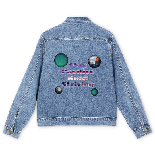 Stay positive keep striving Men's Denim Jackets