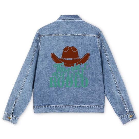 This Ain'T My First Rodeo Men's Denim Jackets