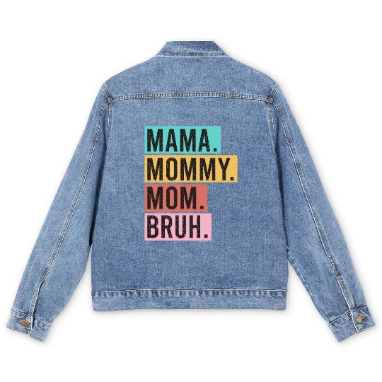 Mama Mommy Mom Bruh Funny Mothers Day 2023 for mom Men's Denim Jackets