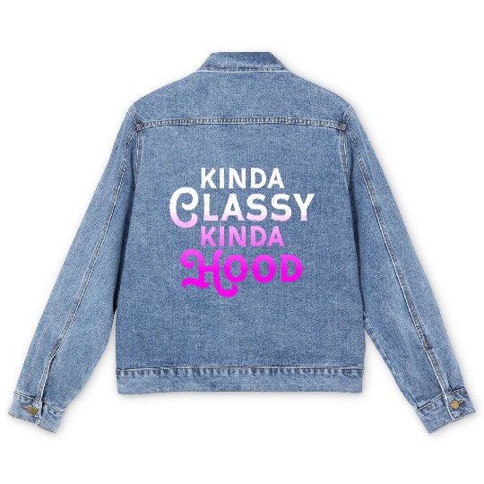 Kinda Classy Kinda Hood Ladies Gangster Hip Hop Men's Denim Jackets