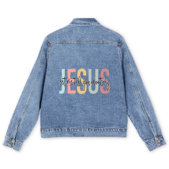 Let Me Tell You About My Jesus Bible Jesus Boho Men's Denim Jackets